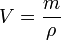V=\frac{m}{\rho}