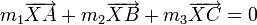 m_1\overrightarrow{XA} + m_2\overrightarrow{XB} + m_3\overrightarrow{XC} = 0