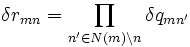  \delta r_{mn}  = \prod\limits_{n' \in N(m)\backslash n} {\delta q_{mn'} } 