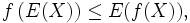 f\left(E(X)\right) \leq E(f(X)),