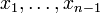 x_1, \dots, x_{n-1}