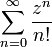 \sum_{n=0}^\infty \frac {z^n} {n!}