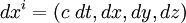  ~dx^i = ( c ~dt, dx, dy, dz )