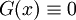 G(x)\equiv 0