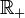 \mathbb R_+