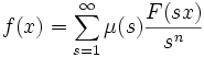 f(x)=\sum_{s=1}^\infty \mu(s)\frac{F(sx)}{s^n}
