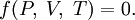 f(P,\;V,\;T)=0.