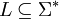 L\subseteq \Sigma ^*