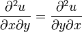 \frac{\partial^2 u}{\partial x\partial y}=\frac{\partial^2 u}{\partial y\partial x}
