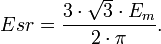 Esr=\frac{3\cdot \sqrt 3\cdot E_m}{2\cdot \pi}.\,\!