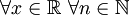 \forall x \in \mathbb{R}~\forall n \in \mathbb{N}