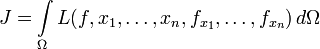  J = \int\limits_{\Omega} L(f, x_1, \dots , x_n, f_{x_1}, \dots , f_{x_n})\, d\Omega 