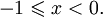 -1 \leqslant x < 0.