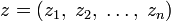 z=(z_1,\;z_2,\;\ldots,\;z_n)