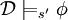 \mathcal{D}\models_{s'} \phi