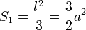  S_1 =  \frac {l^2}{3} = \frac{3}{2}a^2