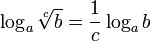 \log_a \sqrt[c] {b} = \frac{1}{c} \log_a b