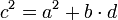 c^2=a^2+b \cdot d