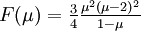 F(\mu)=\textstyle\frac34{\mu^2(\mu-2)^2\over 1-\mu}\;