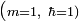 (\scriptstyle m=1,\ \hbar=1)