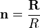 \mathbf{n} = \frac{\mathbf{R}}{R}