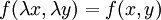 \ f(\lambda x,\lambda y)=f(x,y)
