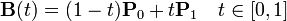 \mathbf{B}(t)=(1-t)\mathbf{P}_0 + t\mathbf{P}_1 \quad t \in [0,1]