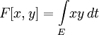 F[x,y]=\int\limits_E\limits\! xy \, dt