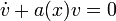 \dot{v} + a(x) v = 0\!