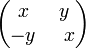 
\begin{pmatrix}
  x &amp;amp;   y  \\
  -y &amp;amp; \;\; x  
\end{pmatrix}
