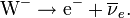 \hbox{W}^-\to\hbox{e}^-+\overline{\nu}_e.