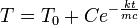 T = T_0+C e^{-\frac{kt}{mc}}