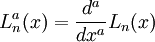 
L_n^a(x) = \frac{d^a}{dx^a}L_n(x)\,
