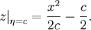  \left. z \right|_{\eta = c} = {x^2 \over 2 c} - {c \over 2}. 