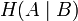 H(A\mid B)