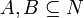 A, B \subseteq N