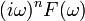 (i\omega)^n F(\omega)\,