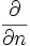 \frac{\partial}{\partial n} 