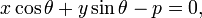 x\cos\theta+y\sin\theta-p=0,\,