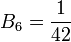 B_6=\frac1{42}