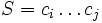 S=c_i\dots c_j