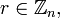 r \isin \mathbb{Z}_{n},\,