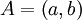 A = \left( {a,b} \right)