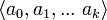 \langle a_0, a_1,...~a_k\rangle