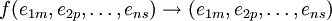 f(e_{1 m}, e_{2 p}, \dots, e_{n s}) \to (e_{1 m}, e_{2 p}, \dots, e_{n s})