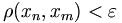 \rho(x_{n}, x_{m}) &amp;lt; \varepsilon\ 