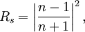 R_s = \left| \frac{n-1}{n+1}\right|^2,