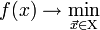 f(x)\to \min_{\vec{x}\in\mathrm{X}}