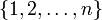 \{1,2,\dots,n\}