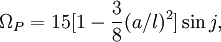 \!\Omega_P = 15 [1 - \frac{3}{8} (a/l)^2] \sin j,